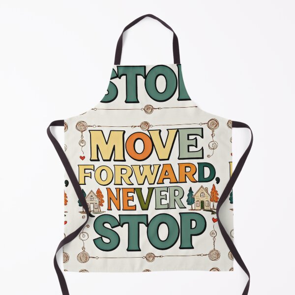 Item preview, Move Forward, Never Stop 7 designed and sold by Zeir Shop.