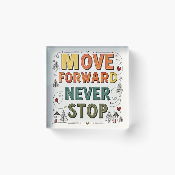 Item preview, Move Forward, Never Stop 8 designed and sold by Zeir Shop.