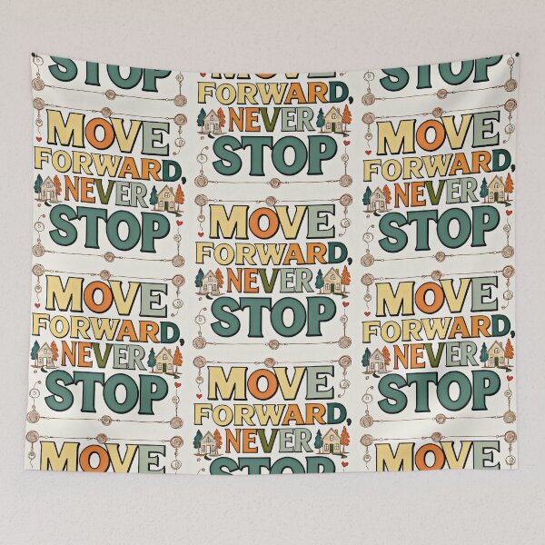 Item preview, Move Forward, Never Stop 7 designed and sold by Zeir Shop.