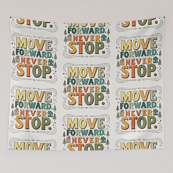 Item preview, Move Forward, Never Stop 9 designed and sold by Zeir Shop.