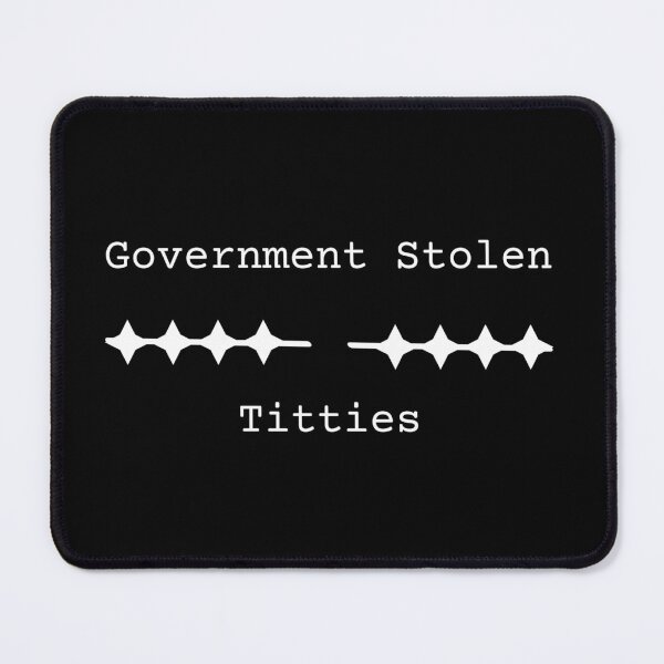 Item preview, Government Stolen Titties designed and sold by rainb0w0tter.