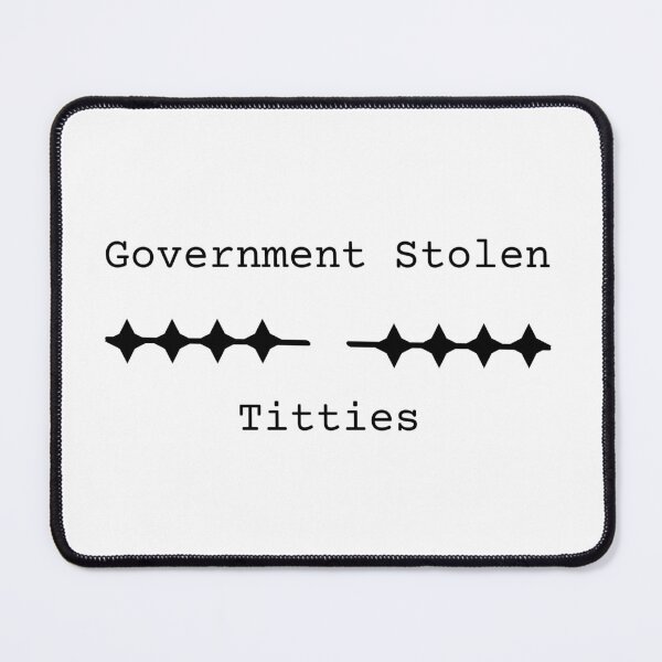 Item preview, Government Stolen Titties designed and sold by rainb0w0tter.