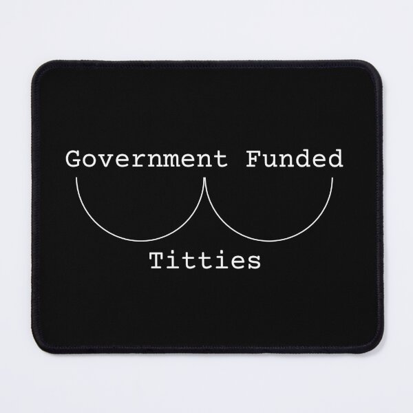 Item preview, Government Funded Titties designed and sold by rainb0w0tter.