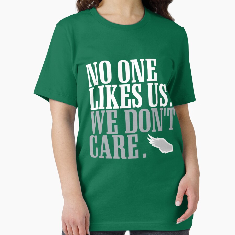 No One Likes Us. We Dont Care Philadelphia Eagles Essential T-Shirt Tshirtbazaar Fans