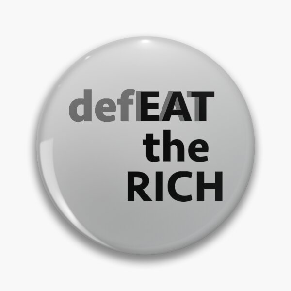 Item preview, (def)EAT the RICH designed and sold by itsnotoksean.