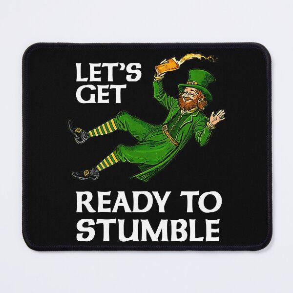 Item preview, let's get to Ready to Stumble, Funny Ready to stumble St. Patricks day designed and sold by SnarkoClothes.