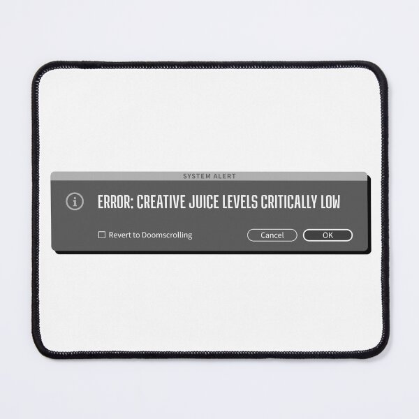 Item preview, Creative Juice Error - Designer's Error Message Humor designed and sold by friendly-fox.