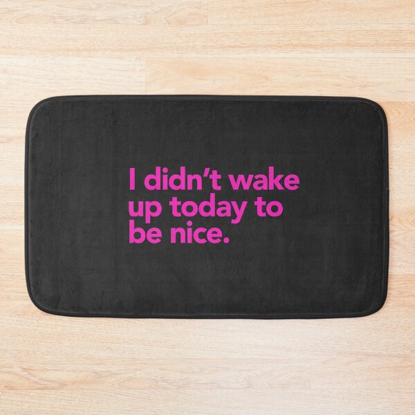 Item preview, I didn’t wake up today to be nice. designed and sold by cynicalcorner.