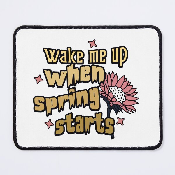 Item preview, wake me up when spring starts designed and sold by Thrivy.