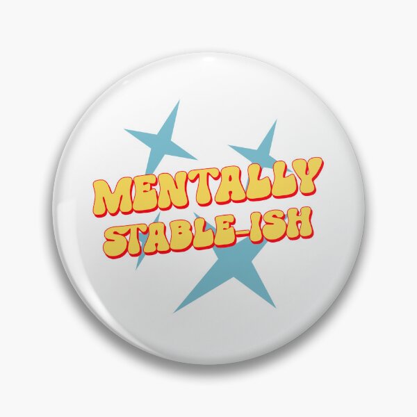 Item preview, Mentally Stable-ish designed and sold by PrettyGreatMerc.