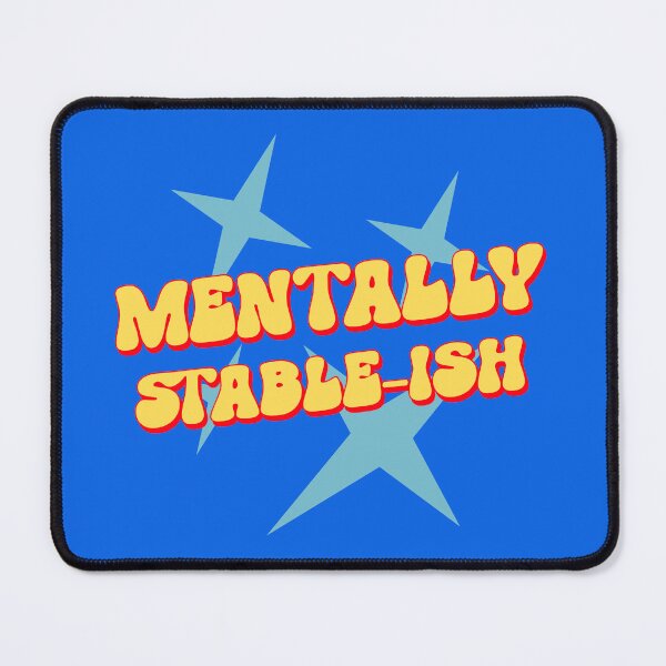 Item preview, Mentally Stable-ish designed and sold by PrettyGreatMerc.