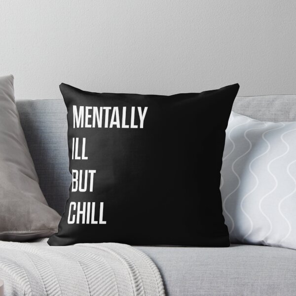 Item preview, Mentally Ill But Chill designed and sold by badtypography.