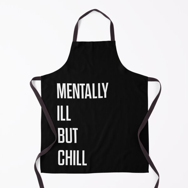 Item preview, Mentally Ill But Chill designed and sold by badtypography.