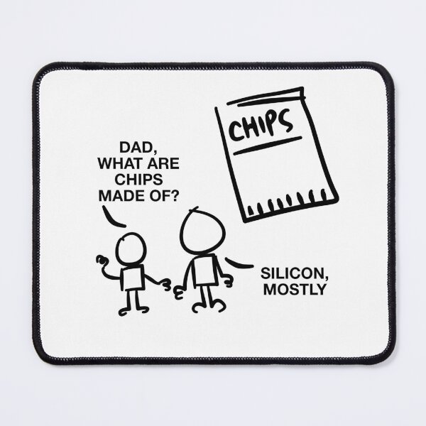 Item preview, Dad What are Chips Made Of? Silicon Mostly designed and sold by GetContented.