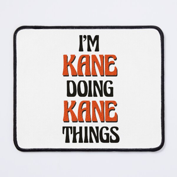 Item preview, I'm Kane Doing Kane Things designed and sold by Oussinc.