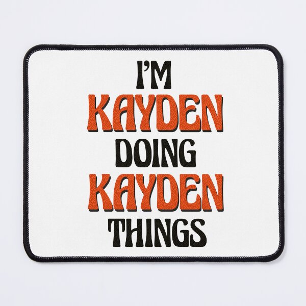 Item preview, I'm Kayden Doing Kayden Things designed and sold by Oussinc.