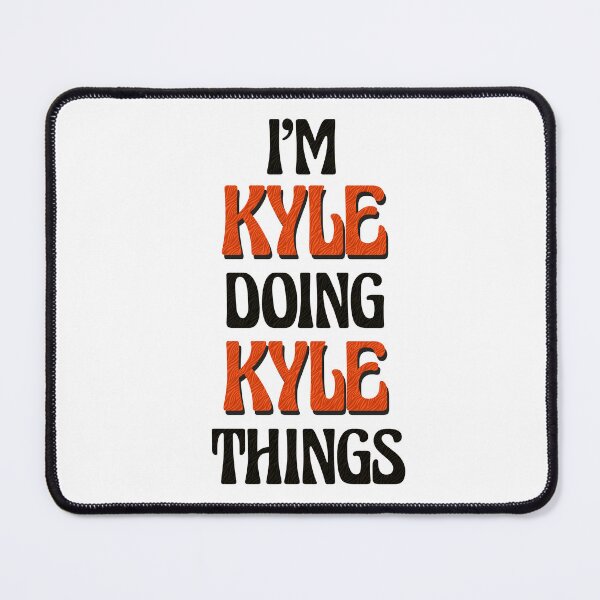 Item preview, I'm Kyle Doing Kyle Things designed and sold by Oussinc.