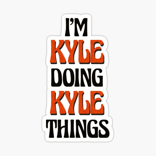 Item preview, I'm Kyle Doing Kyle Things designed and sold by Oussinc.