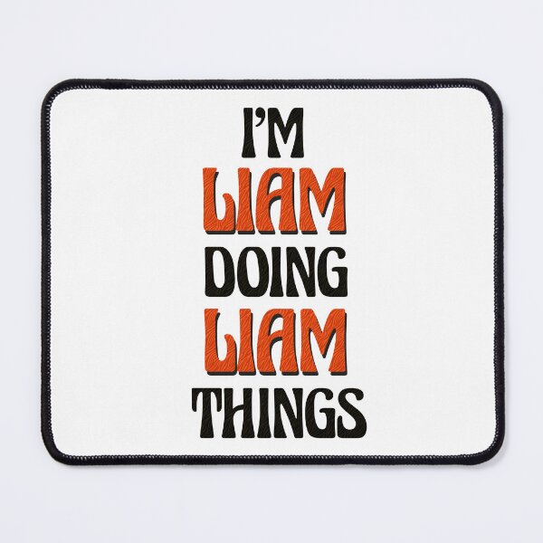 Item preview, I'm Liam Doing Liam Things designed and sold by Oussinc.