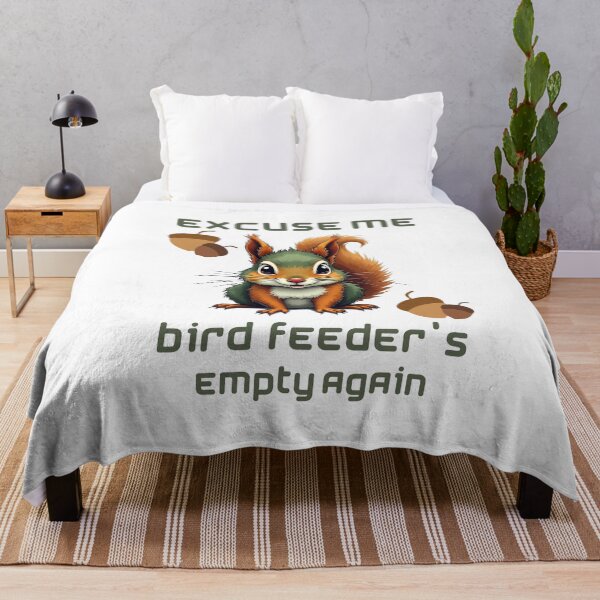 Item preview, Squirrel Excuse Me, Bird Feeders Empty Again designed and sold by Dreams come true.