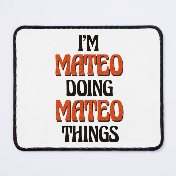 Item preview, I'm Mateo Doing Mateo Things designed and sold by Oussinc.