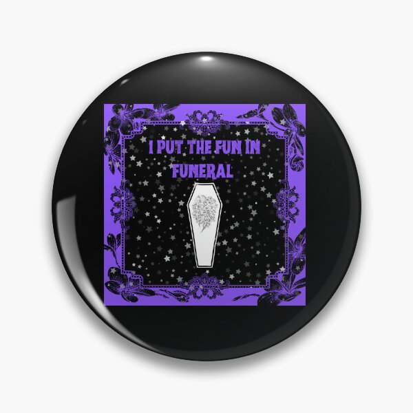Item preview, I PUT THE FUN IN FUNERAL designed and sold by AboveUndrground.