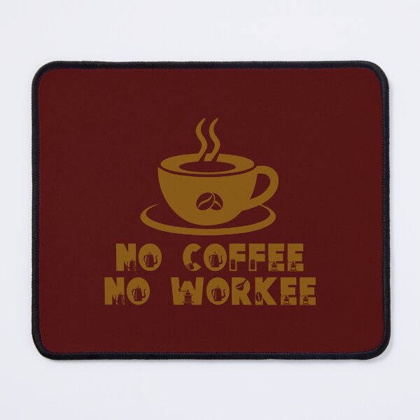 Item preview, No Coffee No Workee. Funny Coffee Quote. Funny Coffee Saying. Coffee Lovers. designed and sold by DesignHouse07.