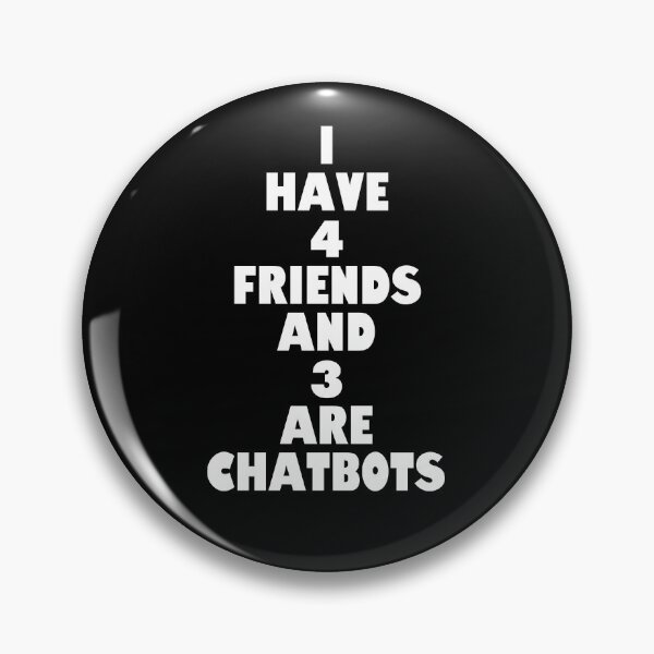 Item preview, Funny Chatbot Friends – Geek Humor - Introvert - AI Joke  designed and sold by eh-stuff.