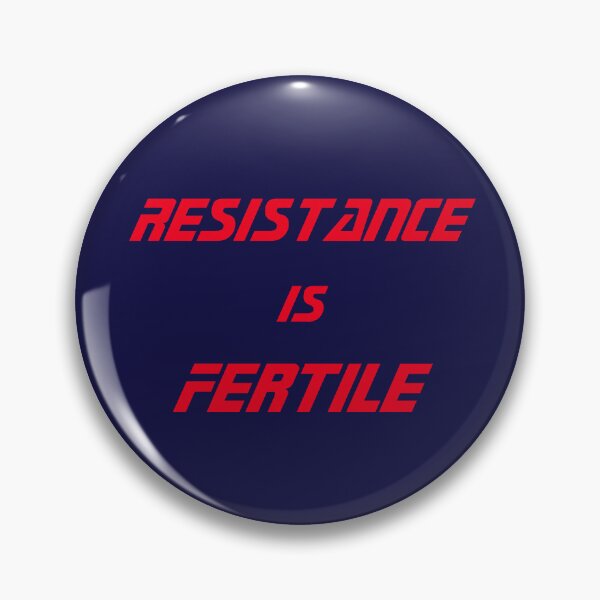 Item preview, RESISTANCE IS FERTILE designed and sold by Peace & Love Shop.
