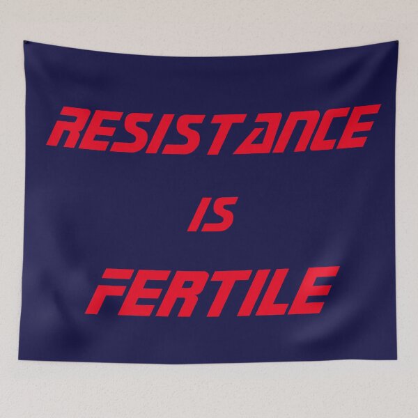 Item preview, RESISTANCE IS FERTILE designed and sold by Peace & Love Shop.