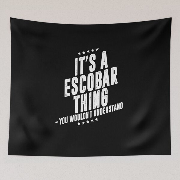 Item preview, It's a Escobar thing funny last name family reunion personalized gift designed and sold by 9X FR.