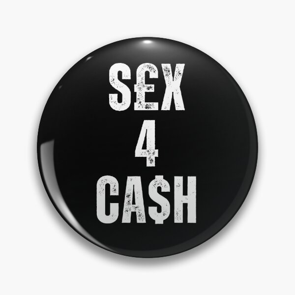 Item preview, SEX FOR CASH designed and sold by AboveUndrground.