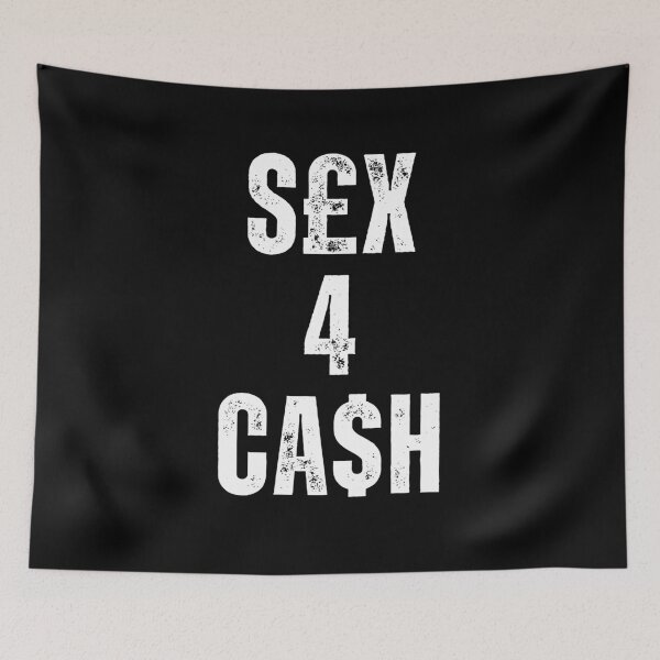 Item preview, SEX FOR CASH designed and sold by AboveUndrground.