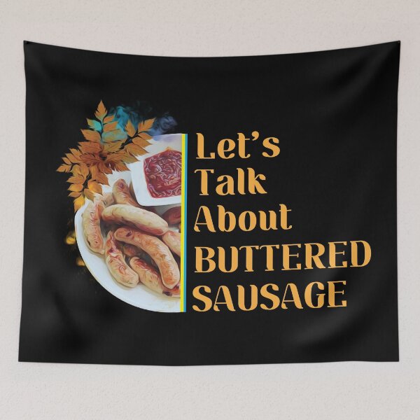 Item preview, --Let's Talk About Buttered Sausage-- designed and sold by Scaryzz.