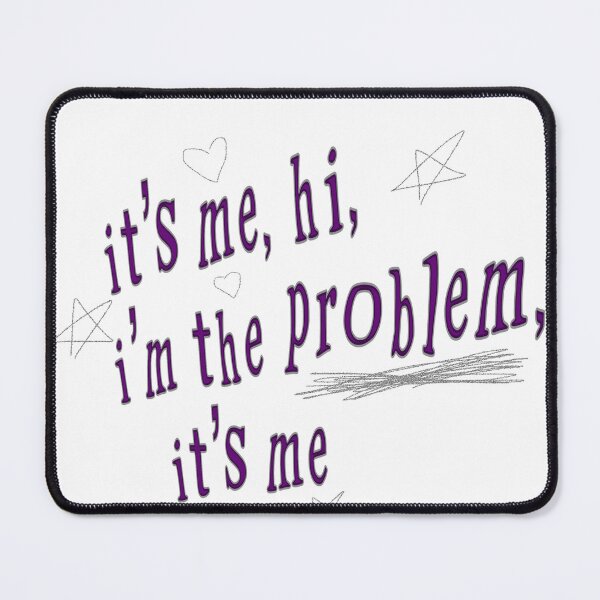 Item preview, it’s me, hi, i’m the problem it’s me sticker  designed and sold by gloriana13.
