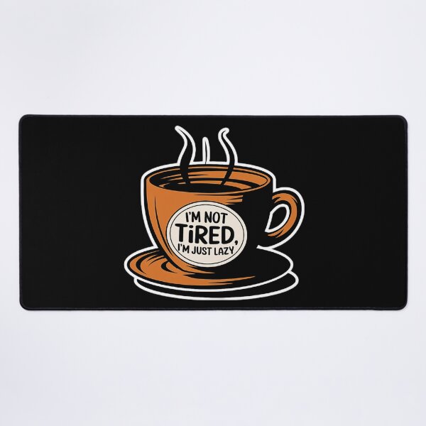 Item preview, I'm Not Tired I'm Just Lazy designed and sold by SteezeeStore.