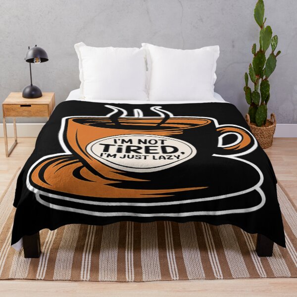 Item preview, I'm Not Tired I'm Just Lazy designed and sold by SteezeeStore.