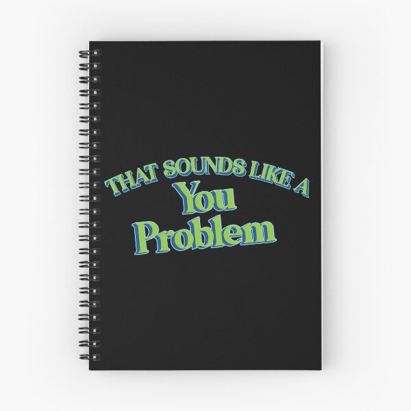 Item preview, That Sounds Like A You Problem designed and sold by Scaryzz.
