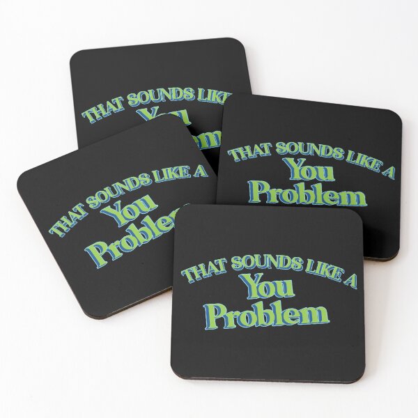 Item preview, That Sounds Like A You Problem designed and sold by Scaryzz.
