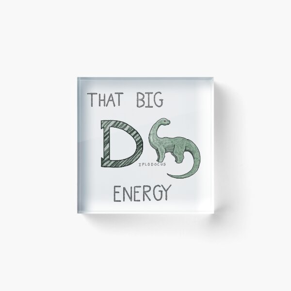 Item preview, That Big D-iplodocus Energy designed and sold by WhispersImaging.