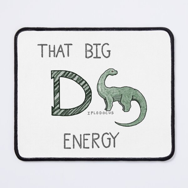 Item preview, That Big D-iplodocus Energy designed and sold by WhispersImaging.