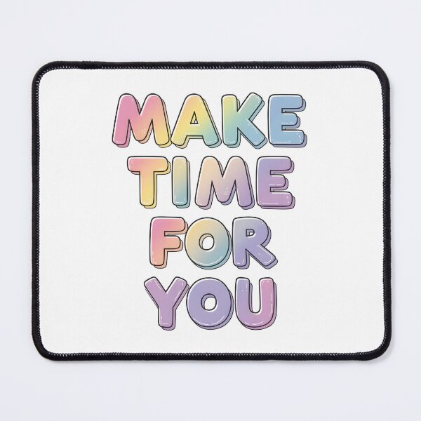 Item preview, Make time for you designed and sold by nimmitrends.