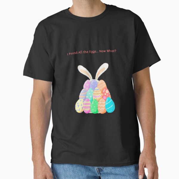 Item preview, I Found All the Eggs… Now What designed and sold by JeffreyHuth.