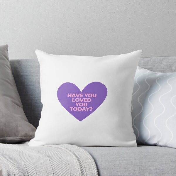 Item preview, Have You Loved You Today? Design designed and sold by Fine Wine Designs.