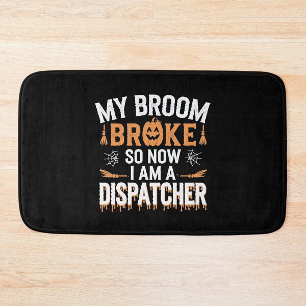 Item preview, My Broom Broke, So Now I'm a Dispatcher designed and sold by tmerchtrends.