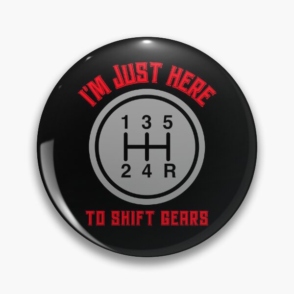 Item preview, I'm Just Here To Shift Gears Funny Shifter Shifting Gears Manual Transmission Stick Shift designed and sold by CarantinedChaos.