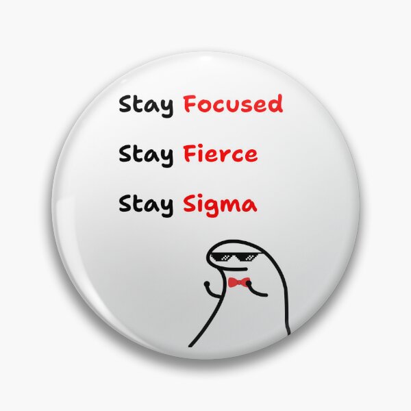 Item preview, Funny Gen Z slang Stay focused Fierce Sigma memes  designed and sold by DigitalDuoDelight.