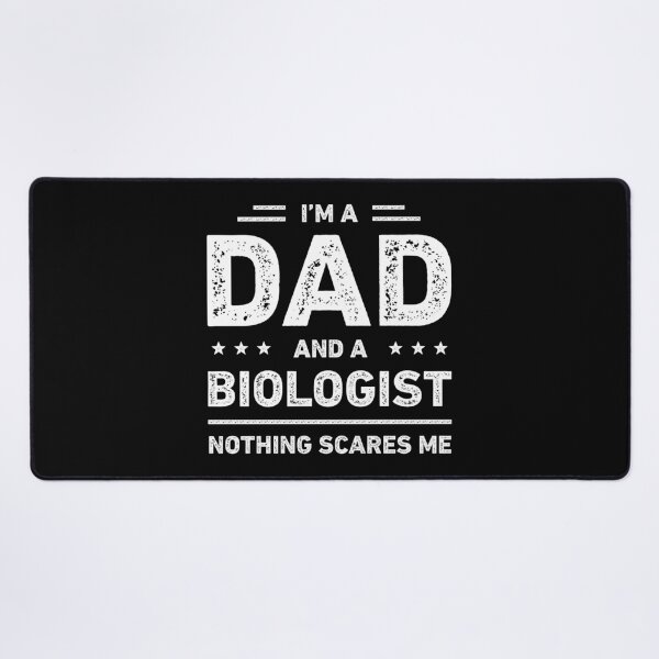 Item preview, I'm A Dad And A Biologist Nothing Scares Me designed and sold by RareBunny.