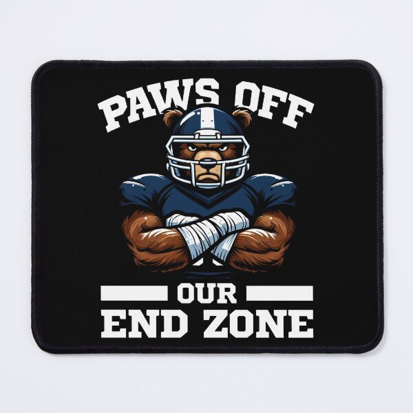 Item preview, PAWS OFF OUR END ZONE - FOOTBALL BEARS GIFT designed and sold by KEF Custom.