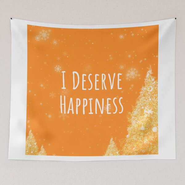 Item preview, I deserve happiness designed and sold by AWADHESH  CHAURASIA.